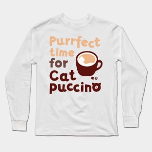Purrfect Time For Catpuccino Long Sleeve T-Shirt